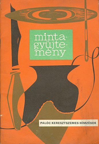 Dietz Vilma Dajásziné - Mintagyüjtemény: Palóc keresztszemes hímzések