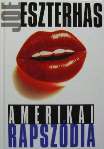 Komromy Rudolf  Joe Eszterhas (ford.) - Amerikai rapszdia (American Rhapsody)