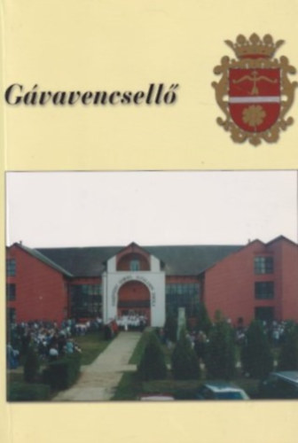 Dr. Nagy Ferenc  (szerk.) - G�vavenncsell� (Tanulm�nyok G�vavencsell� t�rt�net�r�l)