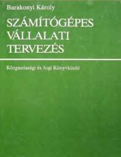 Barakonyi Kroly - Szmtgpes vllalati tervezs