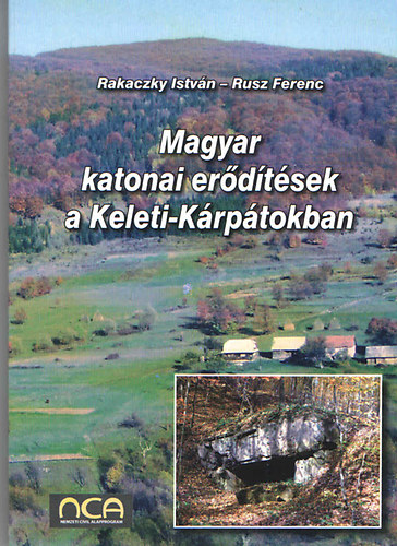 Rakaczky Istvn; Rusz Ferenc - Magyar katonai erdtsek a Keleti-Krptokban