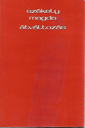 Székely Magda - Átváltozás