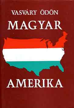 Vasvry dn - Magyar Amerika