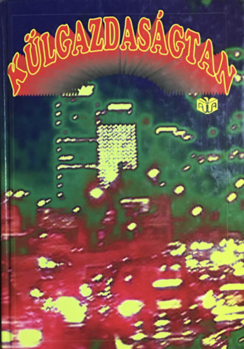 Dr. T�th Tam�s  (szerk.) - K�lgazdas�gtan (M�sodik, v�ltozatlan kiad�s)