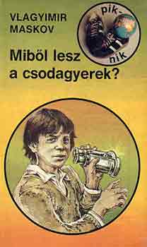 Vlagyimir Maskov - Miből lesz a csodagyerek? (piknik)