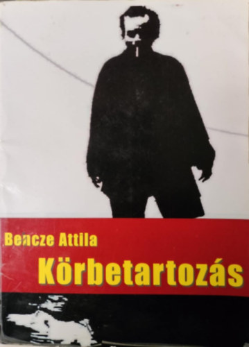 Bencze Attila - Körbetartozás