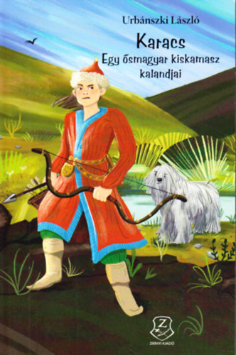 Urbnszki Lszl - Karacs - Egy smagyar kiskamasz kalandjai