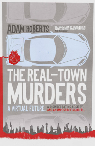 Adam Roberts - The Real-Town Murders