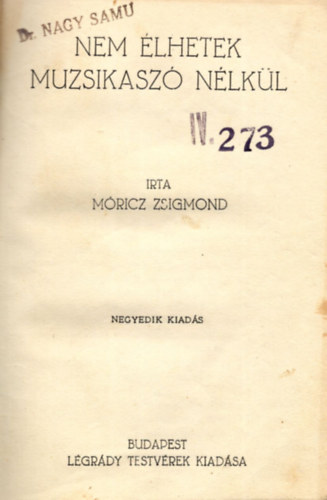 Mricz Zsigmond - Nem lhetek muzsikasz nlkl