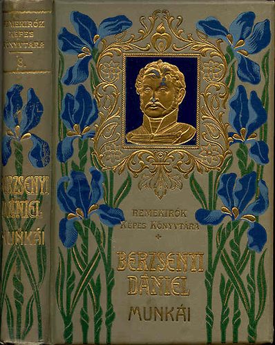 Berzsenyi D�niel - Berzsenyi D�niel munk�i (Remek�r�k K�pes K�nyvt�ra)