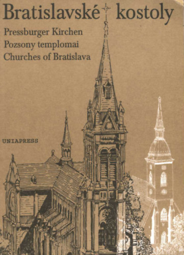 Bratislavské kostoly - Pressburger Kirchen - Pozsony templomai - Churches of Bratislava