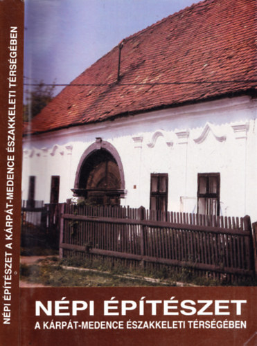 Cseri-Balassa-Viga  (szerk.) - N�pi �p�t�szet a K�rp�t-medence �szakkeleti t�rs�gben