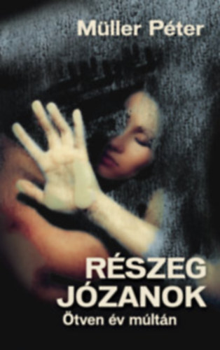 Mller Pter - Rszeg jzanok - tven v mltn