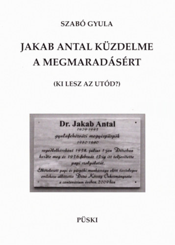 Szab Gyula - Jakab Antal kzdelme a megmaradsrt