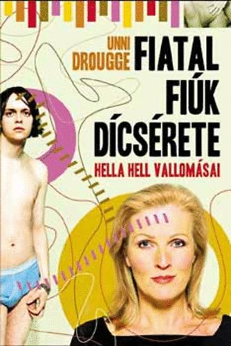 Unni Drougge - Fiatal fik dcsrete - Hella Hell vallomsai