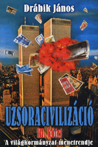Dr�bik J�nos - Uzsoraciviliz�ci� III.