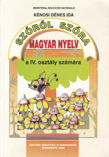 K�nosi D�nes Ida - Sz�r�l sz�ra - Magyar nyelv a IV. oszt�ly sz�m�ra