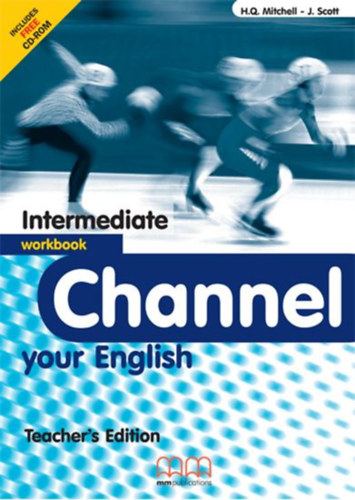 H. Q. Mitchell, J. Scott - Channel Your English - Intermediate Workbook (Teacher's Edition)