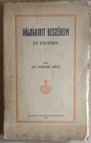 Korniss Gza dr. - Vlogatott beszdeim s egyebek