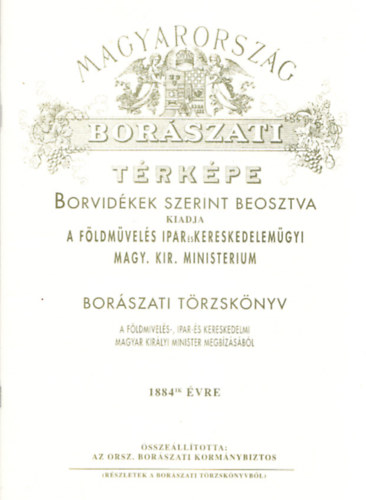 Magyarország borászati térképe borvidékek szerint beosztva (A térképhez tartozó kísérőfüzet, térkép nélkül) (reprint)