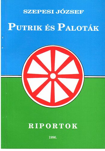 Szepesi Jzsef - Putrik s Palotk - Riportok