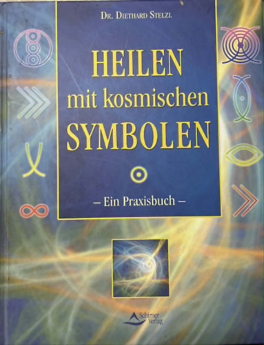 Dr. Diethard Stelzl - Heilen mit kosmischen Symbolen