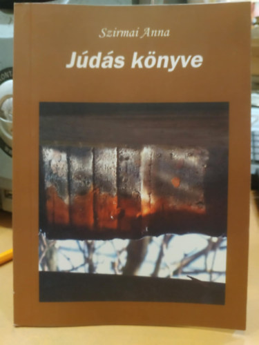 Szirmai Anna - Júdás könyve (versek)