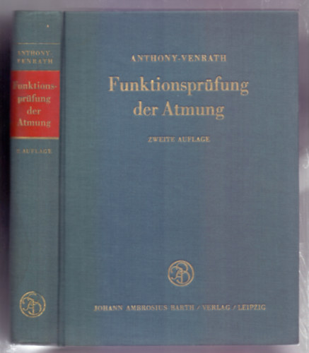 A. J. Anthony - Privat-Dozent Dr. Helmut Venrath - Funktionsprfung der Atmung (Funkcionlis lgzsvizsglat) - Zweite, vllig neuarbeitete Auflage