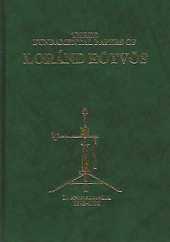Szab� Zolt�n  (szerk.) - Three Fundamental Papers of Lor�nd E�tv�s