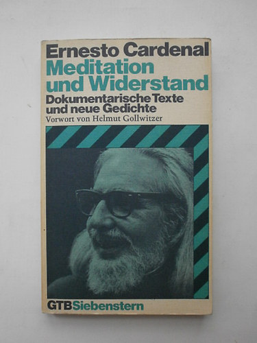 Ernesto Cardenal - Meditation und Widerstand