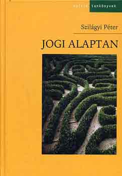 Szilgyi Pter - Jogi alaptan