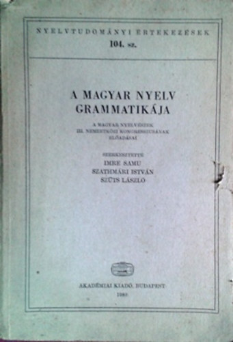 Imre S.-Szathmri I.-Szts L. - A magyar nyelv grammatikja