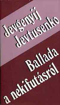 Jevgenyij Jevtusenko - Ballada a nekifutsrl