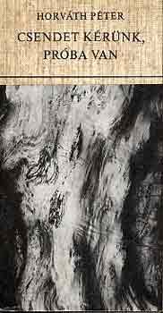 Horv�th P�ter - Csendet k�r�nk, pr�ba van