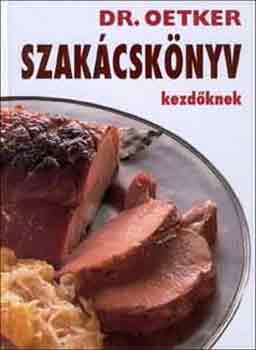 Dr. Oetker - Szakcsknyv kezdknek (Dr. Oetker)