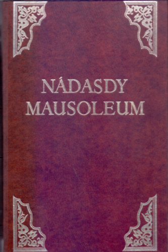 A fakszimile szvegt kzzteszi Kszeghy Pter - Ndasdy Mausoleum ( Bibliotheca Hungarica Antiqua - Fakszimile)