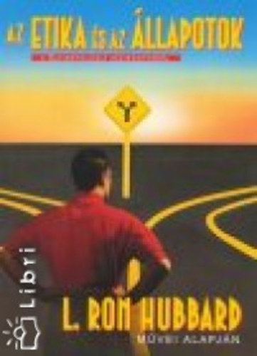 L. Ron Hubbard - Az etika �s az �llapotok