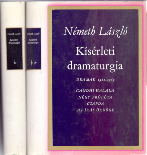 N�meth L�szl� - K�s�rleti dramaturgia ( Dr�m�k 1960 -1969 - N�meth L�szl� munk�i ) I-II.