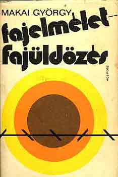 Makai GYörgy - Fajelmélet-fajüldözés