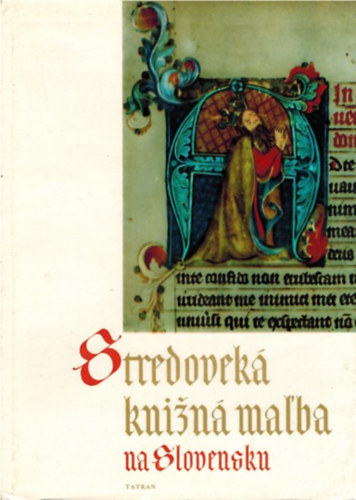 J�n Misianik - Stredovek� kni�n� mal'ba na Slovensku (K�z�pkori k�nyvfest�szet Szlov�ki�ban - szlov�k nyelv�)