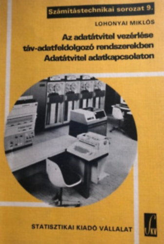 Lohonyai Mikl�s - Az adat�tvitel vez�rl�se t�v-adatfeldolgoz� rendszerekben - Adat�tvitel adatkapcsolatban