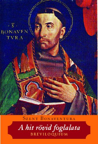 Bonaventura - A hit r�vid foglalata - Breviloquium