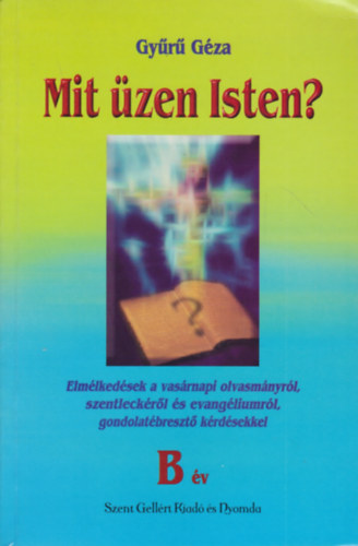 Gyűrű Géza - Mit üzen Isten? - B év