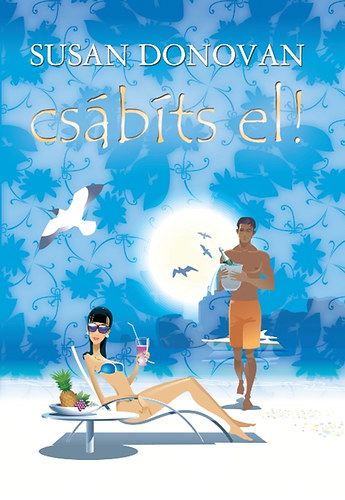 Susan Donovan - Csábíts el!