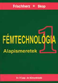 Frischherz; Skop - F�mtechnol�gia 1. - Alapismeretek