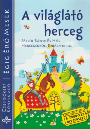 A vil�gl�t� herceg - Mes�k b�tor �s h�s hercegekr�l, kir�lyfikr�l (�gig �r� mes�k)