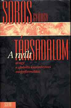 Soros Gy�rgy - A ny�lt t�rsadalom avagy a glob�lis kapitalizmus megreform�l�sa