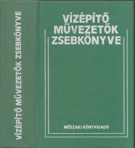 Markó Iván - Vízépítő művezetők zsebkönyve (kivehető melléklettel)