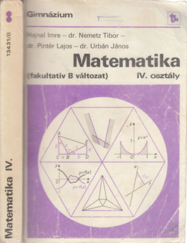 Hajnal Imre; dr. Nemetz Tibor - Matematika IV. o. (fakultatív B változat)
