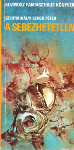 Szentmihályi Szabó Péter - A sebezhetetlen